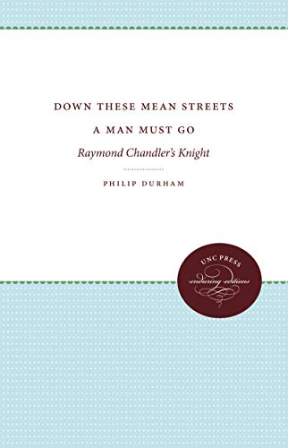 Don These Mean Streets a Man Must Go  Raymond Chandler's Knight [Paperback]