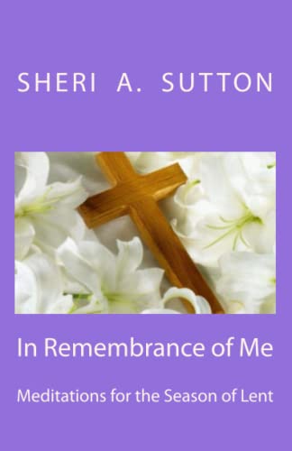 In Remembrance Of Me Meditations For The Season Of Lent [Paperback]