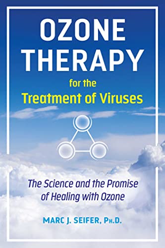 Ozone Therapy for the Treatment of Viruses: The Science and the Promise of Heali [Paperback]