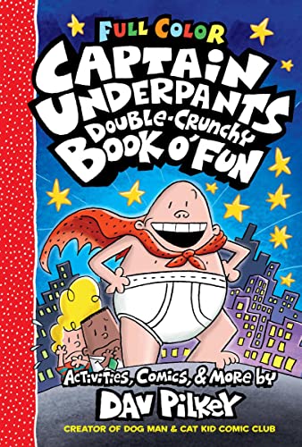 The Captain Underpants Double-Crunchy Book o' Fun: Color Edition (From the C [Hardcover]