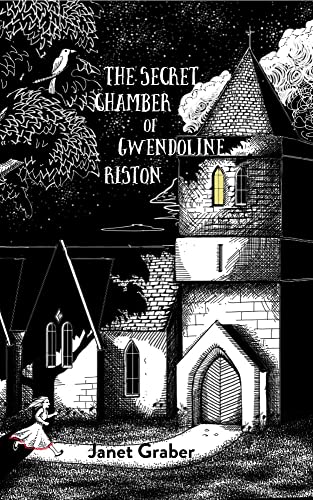 The Secret Chamber of Gwendolyn Riston [Paperback]