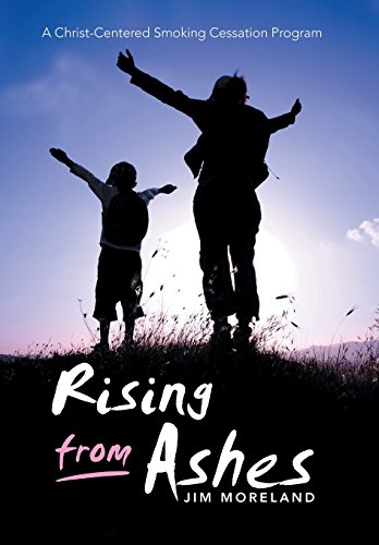 Rising from Ashes  A Christ-Centered Smoking Cessation Program [Hardcover]