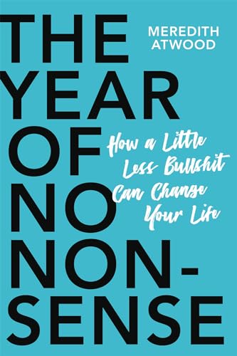 The Year of No Nonsense: How to Get Over Yourself and On with Your Life [Paperback]