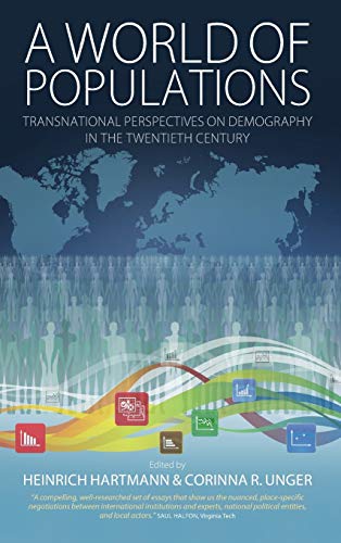 A World of Populations Transnational Perspectives on Demography in the Tentiet [Hardcover]