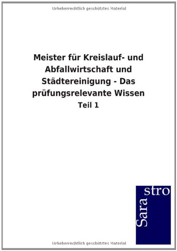 Meister Fur Kreislauf- Und Abfallirtschaft Und St Dtereinigung - Das Pr Fungsre [Paperback]