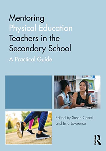 Mentoring Physical Education Teachers in the Secondary School A Practical Guide [Paperback]