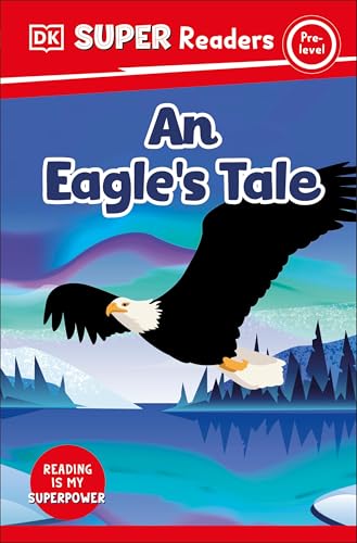 DK Super Readers Pre-level An Eagle's Tale [Paperback]