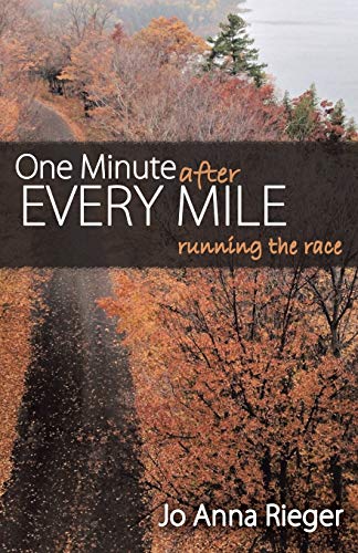 One Minute After Every Mile Running The Race [Paperback]