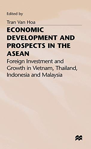 Economic Development and Prospects in the ASEAN: Foreign Investment and Growth i [Hardcover]