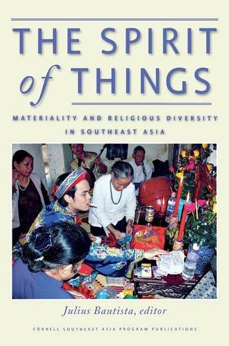 The Spirit Of Things Materiality And Religious Diversity In Southeast Asia [Hardcover]