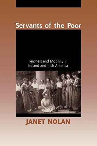 Servants of the Poor Teachers and Mobility in Ireland and Irish America [Paperback]