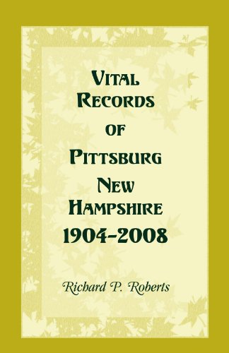 Vital Records of Pittsburg, Ne Hampshire, 1904-2008 [Paperback]