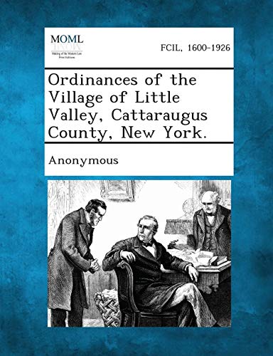 Ordinances of the Village of Little Valley, Cattaraugus County, New York [Paperback]