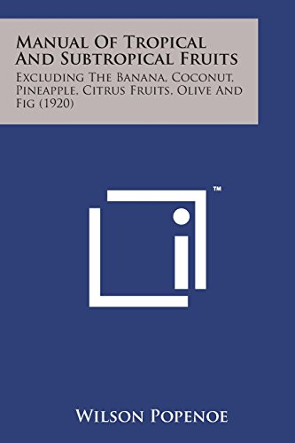 Manual of Tropical and Subtropical Fruits  Excluding the Banana, Coconut, Pinea [Paperback]