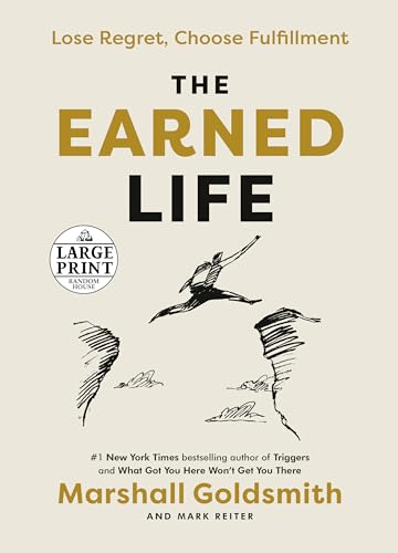 The Earned Life: Lose Regret, Choose Fulfillment [Paperback]