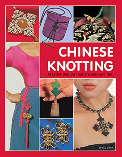 Chinese Knotting Creative Designs that are Easy and Fun [Hardcover]