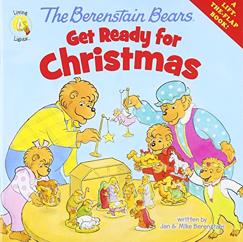 The Berenstain Bears Get Ready for Christmas: A Lift-the-Flap Book [Paperback]