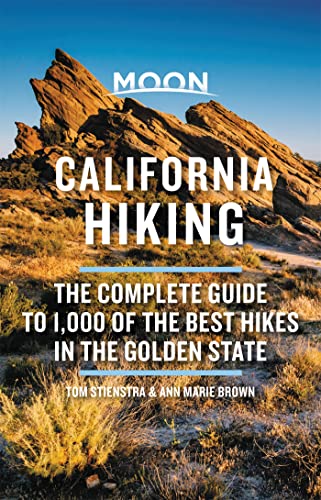 Moon California Hiking: The Complete Guide to 1,000 of the Best Hikes in the Gol [Paperback]