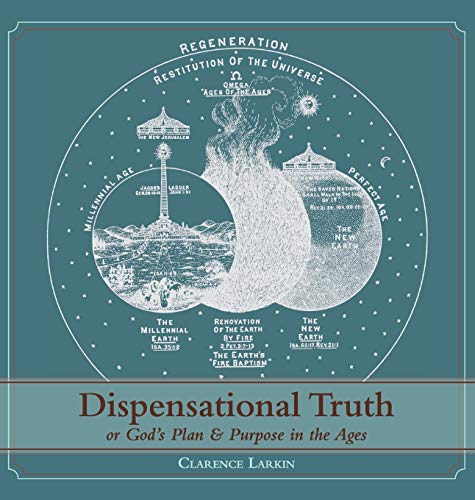 Dispensational Truth [ith Full Size Illustrations], Or God's Plan And Purpose I [Hardcover]