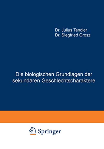 Die biologischen Grundlagen der sekundren Geschlechtscharaktere [Paperback]