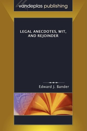 Legal Anecdotes, Wit, And Rejoinder [Paperback]