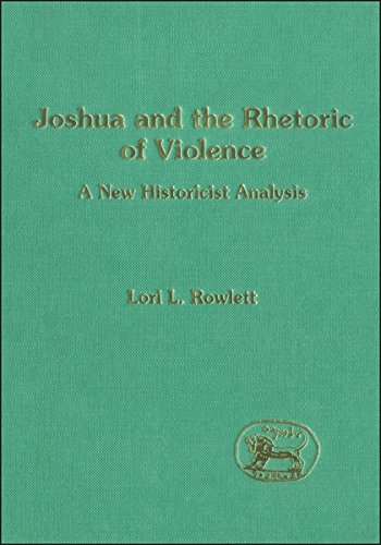 Joshua and the Rhetoric of Violence A Ne Historicist Analysis [Hardcover]