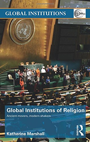 Global Institutions of Religion Ancient Movers, Modern Shakers [Paperback]