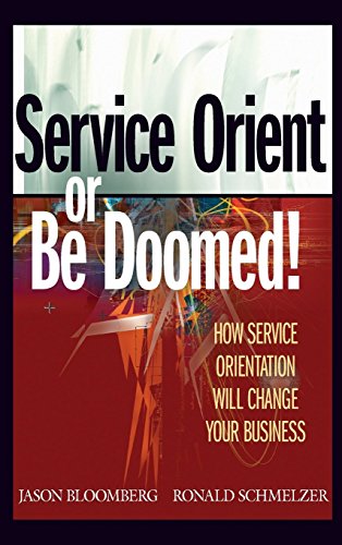 Service Orient or Be Doomed Ho Service Orientation Will Change Your Business [Hardcover]