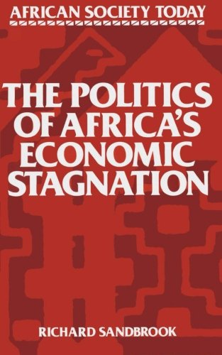 The Politics of Africa's Economic Stagnation [Paperback]