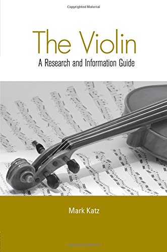 The Violin A Research and Information Guide [Paperback]