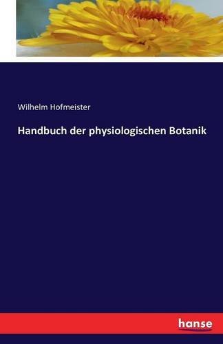 Handbuch Der Physiologischen Botanik (german Edition) [Paperback]