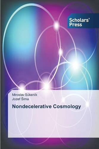 Nondecelerative Cosmology [Paperback]