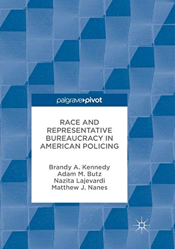 Race and Representative Bureaucracy in American Policing [Paperback]