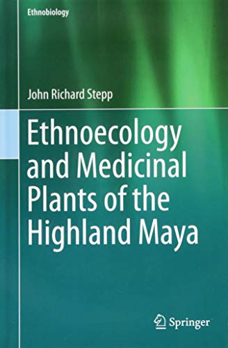 Ethnoecology and Medicinal Plants of the Highland Maya [Hardcover]