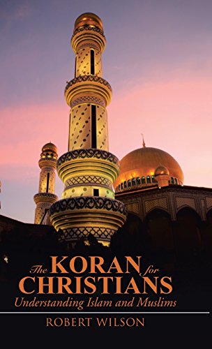 The Koran For Christians Understanding Islam And Muslims [Hardcover]