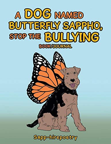 A Dog Named Butterfly Sappho, Stop The Bullying [Paperback]