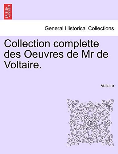 Collection Complette des Oeuvres de Mr de Voltaire [Paperback]