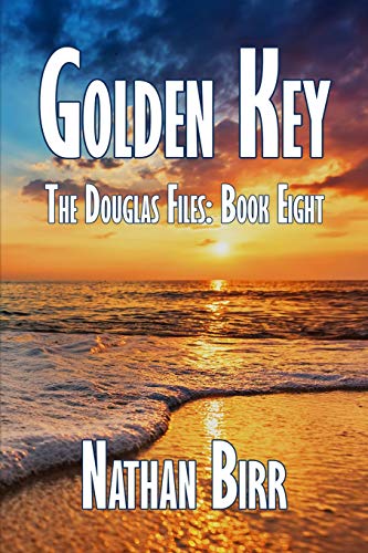 Golden Key  The Douglas Files Book Eight [Paperback]