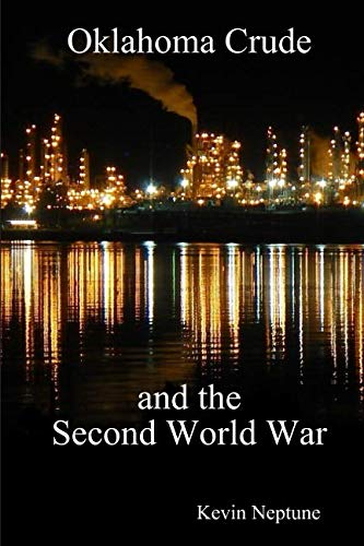 Oklahoma Crude and the Second World War [Paperback]