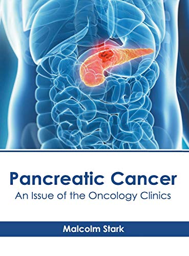 Pancreatic Cancer An Issue of the Oncology Clinics [Hardcover]