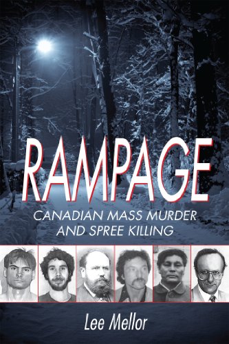 Rampage Canadian Mass Murder and Spree Killing [Paperback]