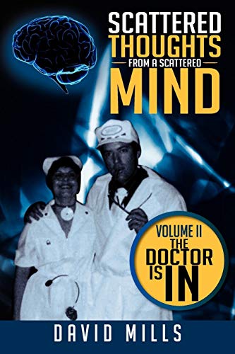 Scattered Thoughts from a Scattered Mind  Volume Ii the Doctor Is In [Paperback]