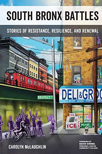 South Bronx Battles Stories of Resistance, Resilience, and Reneal [Paperback]