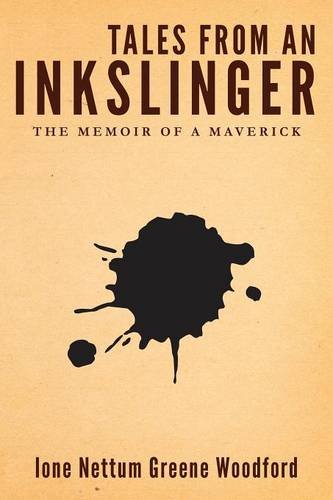 Tales From An Inkslinger The Memoir Of A Maverick [Paperback]