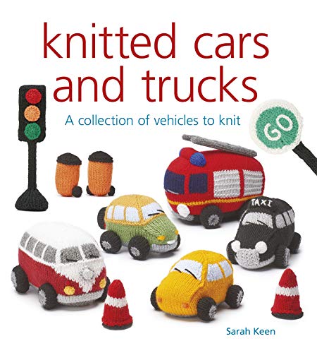 Knitted Cars and Trucks: A Collection of  Vehicles to Knit [Paperback]