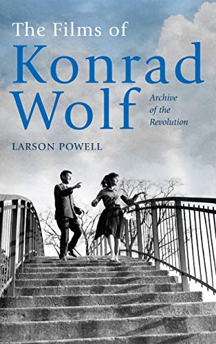 The Films of Konrad Wolf Archive of the Revolution [Hardcover]