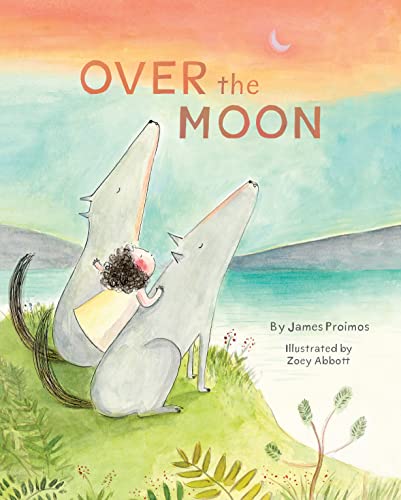 Over the Moon: (Read-Aloud Bedtime Book for Toddlers, Animal Book for Kids) [Hardcover]