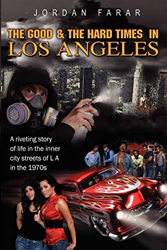 Good and the Hard Times in Los Angeles [Paperback]