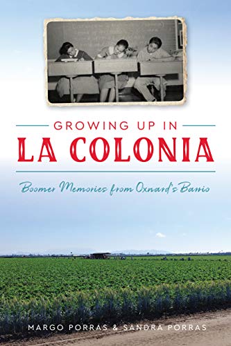 Growing Up in La Colonia: Boomer memories fro