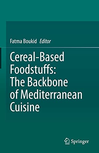 Cereal-Based Foodstuffs The Backbone of Mediterranean Cuisine [Hardcover]